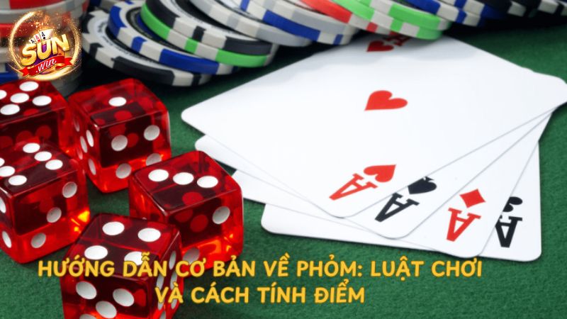 Nội dung chi tiết các quy tắc cơ bản về game bài Phỏm