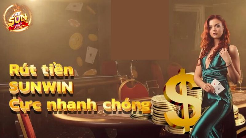 Giải đáp vấn đề rút tiền Sunwin mất bao lâu