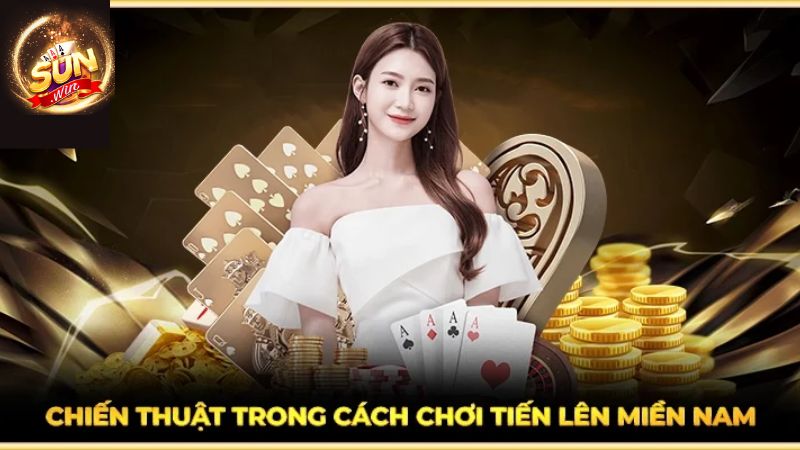 Kinh nghiệm đáng để tham khảo khi tham gia tiến lên