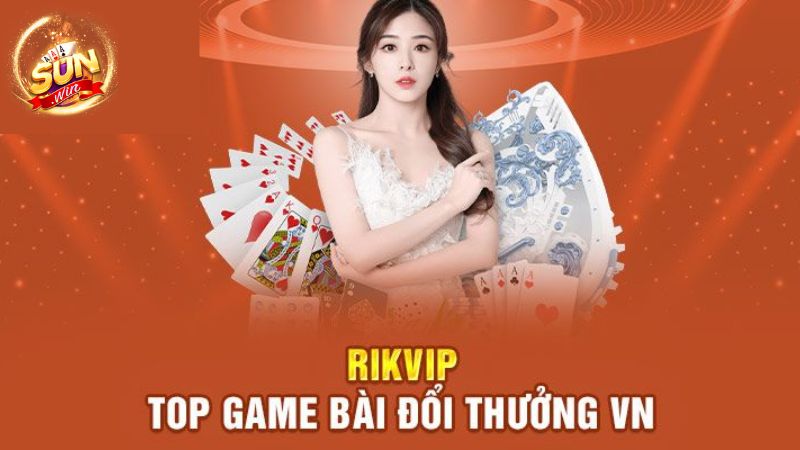 Sân chơi uy tín và cuốn hút Rikvip