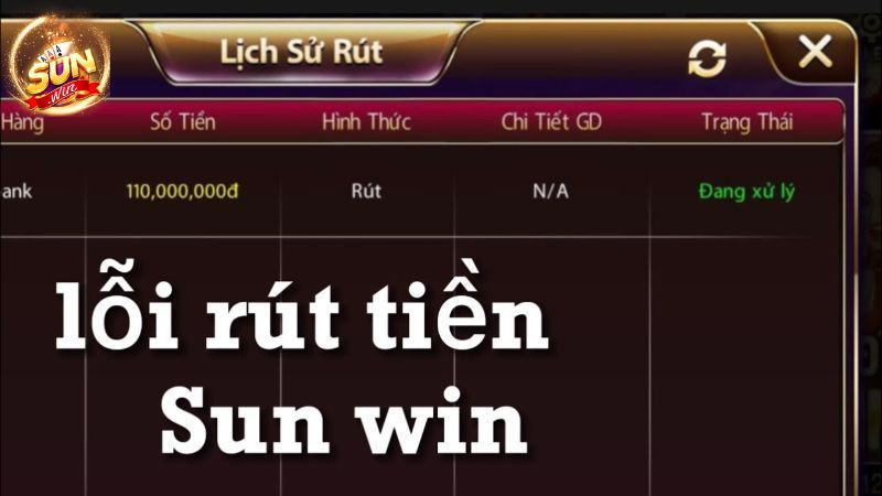 Nguyên nhân khiến việc rút tiền trên Sunwin gặp khó khăn